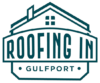 Roofing In Gulfport